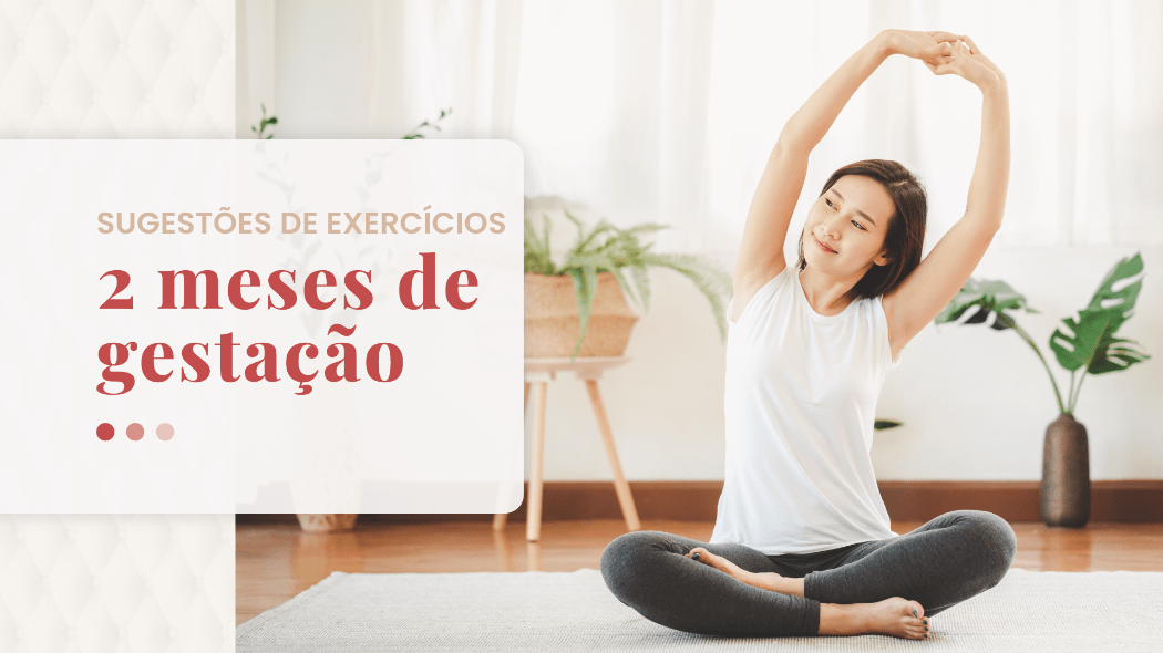 Exercicios para 2 Meses de Gestação