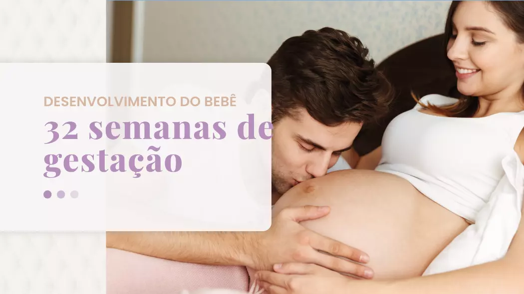 32 Semanas de Gestação
