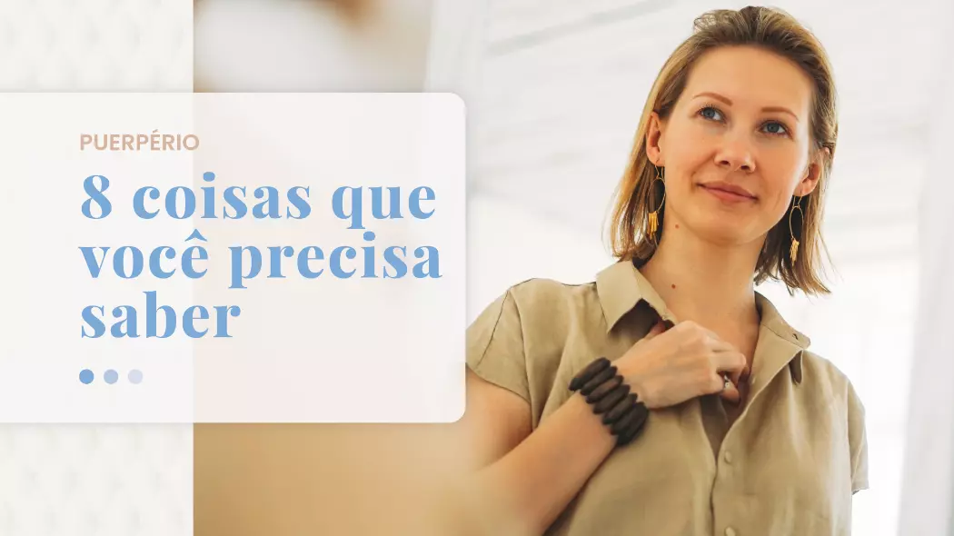 8 fatos sobre puerpério