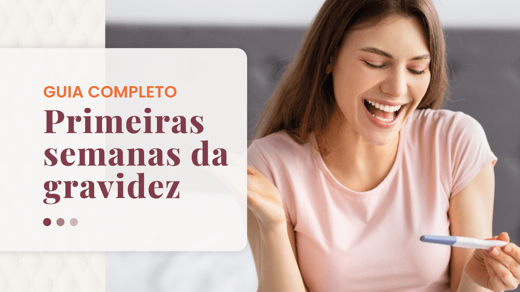 Primeiras Semanas de Gravidez
