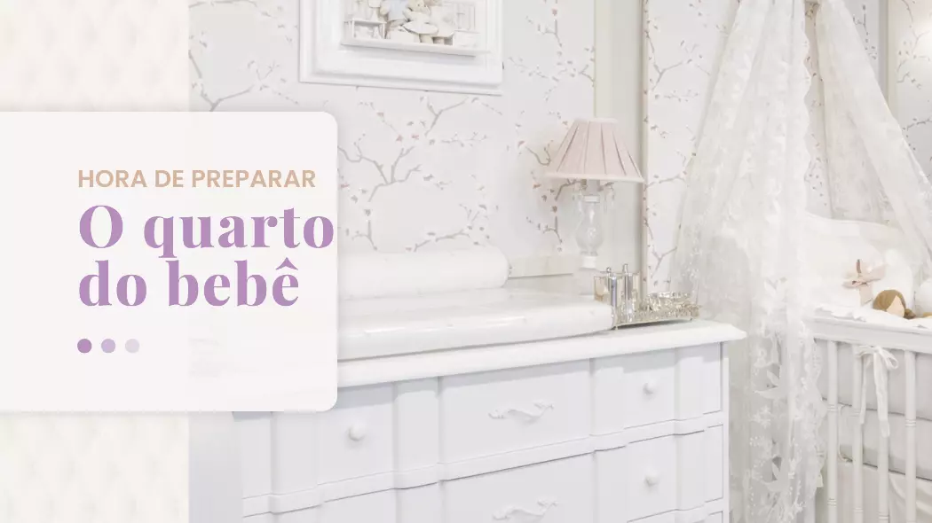 Hora de preparar o quarto do bebê