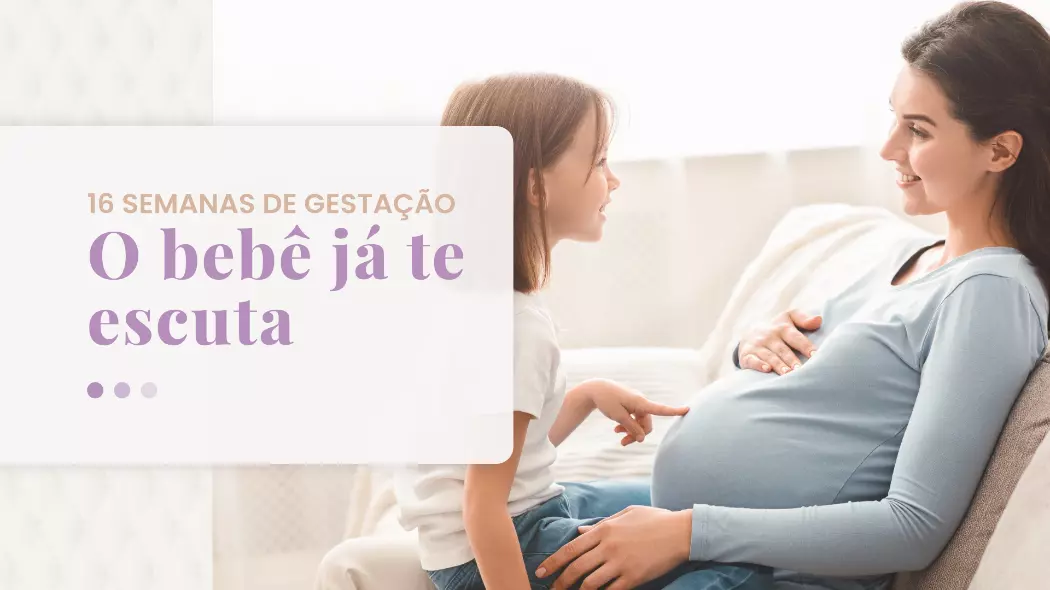 O bebê já te escuta